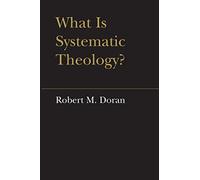 What is Systematic Theology? (Lonergan Studies)