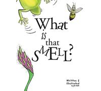 What is That Smell? : A Fun Bee Adventure