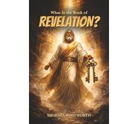 What Is the Book of Revelation?: 45 (Kids’ Guides to God’s Word)
