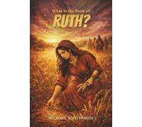 What Is the Book of Ruth? (Kids‘ Guides to God‘s Word)
