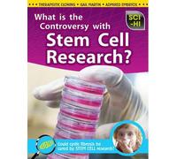 What is the Controversy Over Stem Cell Research? (Science Issues)