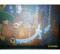 What is the Dharma?: The Essential Teachings of the Buddha