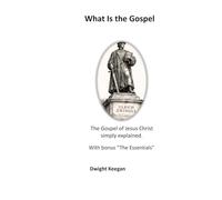 What is the Gospel?: The Gospel of Jesus Simply Explained