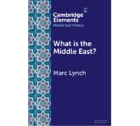 What is the Middle East? : The Theory and Practice of Regions