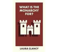 What Is the Monarchy For? (What Is It For?)