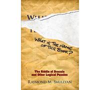 What is the Name of This Book?: The Riddle of Dracula and Other Logical Puzzles (Dover Recreational Math)