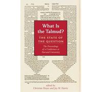What Is the Talmud?: The State of the Question (Jewish Law and Culture)
