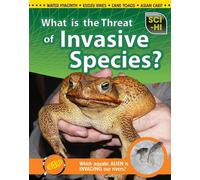 What Is the Threat of Invasive Species? (Science Issues)