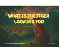 WHAT IS THE TIGER LOOKING FOR?: THE SMART KID AND THE TIGER