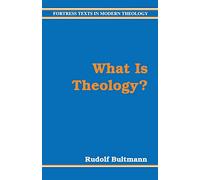 What Is Theology?: A New Agenda for Theology: 1 (Fortress Texts in Modern Theology)