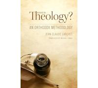 What Is Theology: An Orthodox Methodology