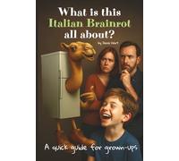 What is this italian brainrot all about?: A quick guide for grown-ups