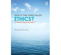 What is this thing called Ethics?. Bennett 9780415832335 Fast Free Shipping<|