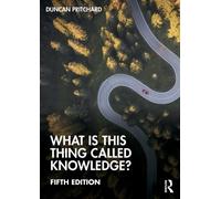 What is this thing called Knowledge?