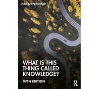What is this thing called Knowledge?: (What is this thing called? 5th edition)