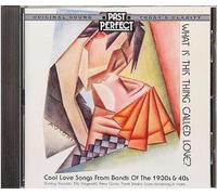 What Is This Thing Called Love CD: Cool Love Songs of the 30s & 40s. Slow, Laid-back numbers. Remastered Vintage Music from the original recordings. Restored by Past Perfect
