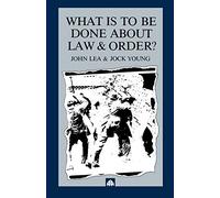 WHAT IS TO BE DONE ABOUT LAW AND ORDER?: Crisis in the Nineties