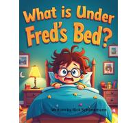 What is Under Fred's Bed?