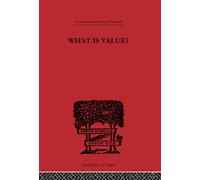 What is Value? : An Essay in Philosophical Analysis