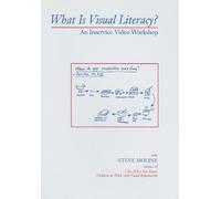 What Is Visual Literacy? (DVD): An Inservice Video Workshop