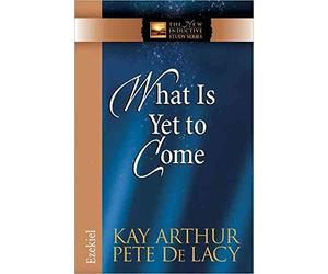 [(What is Yet to Come : Ezekiel)] [By (author) Kay Arthur ] published on (February, 2011)