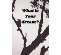 What is your dream: Blank Journal, Inspirational Notebook, Gratitude Journal, Diary