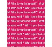 What is your home worth?