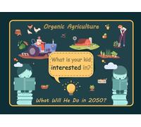 What is your kid interested in?: Organic Agriculture