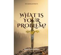 What is Your Problem? (Knowledge Series)