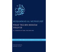 What ʿĪsā ibn Hishām Told Us: or, A Period of Time, Volume One: 54 (Library of Arabic Literature)
