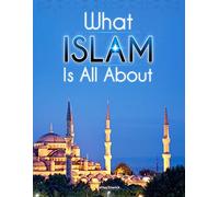 What Islam is All About (New Edition)