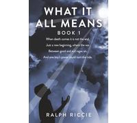 What It All Means Book 1: I