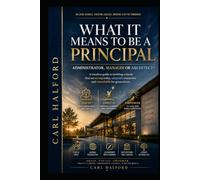 What It Means to Be a Principal - Administrator, Manager or Architect?: Building Schools That Outlast Their Leaders