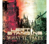 Left Standing - What It Takes