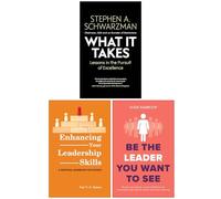 What It Takes, Enhancing Your Leadership Skills & Be the Leader You Want to See 3 Books Collection Set