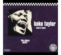 What It Takes: The Chess Years by Koko Taylor