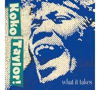 What It Takes: The Chess Years (Expanded Edition) by Taylor, Koko (2009) Audio CD