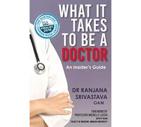 What It Takes to Be a Doctor: An Insider's Guide