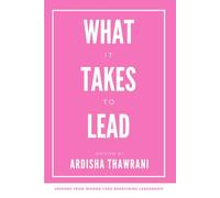 What It Takes to Lead: Lessons from Women CEOs Redefining Leadership