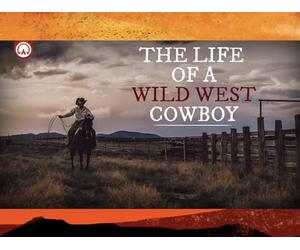 What It Was Actually Like to Be a Cowboy During The Wild West