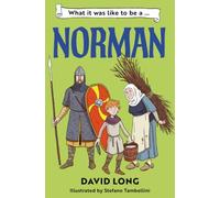 What it was like to be a Norman: a fact-packed illustrated introduction to the Norman era, perfect for reluctant readers (Dyslexia-friendly): Book 7