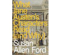 What Jane Austen's Characters Read (and Why)