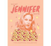 What Jennifer Says: The Unofficial Collection – Words of Wisdom
