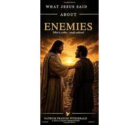 What Jesus Said About Enemies: What Jesus Said About Series
