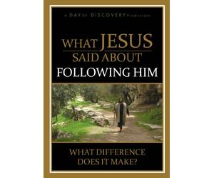 What Jesus Said About Following Him: What Difference Does It Make?