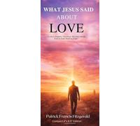 What Jesus Said About Love: What Jesus Said series