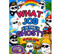 What Job Is This Ghost?: 50 Cute Ghost Jobs to Color for Kids Ages 4-8