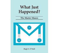 What Just Happened? The Master Mason