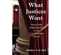What Justices Want: Goals and Personality on the U.S. Supreme Court