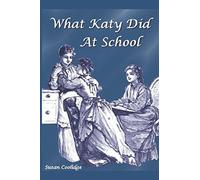 What Katy Did at School (Illustrated)